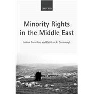 Minority Rights in the Middle East by Castellino, Joshua; Cavanaugh, Kathleen A., 9780199679492