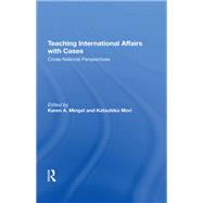 Teaching International Affairs With Cases by Mingst, Karen A.; Mori, Katsuhiko, 9780367289492