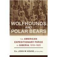 Wolfhounds and Polar Bears by House, John M., 9780817359492