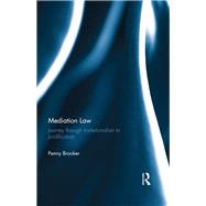 Mediation Law: Journey through Institutionalism to Juridification by Brooker; Penny, 9781138639492