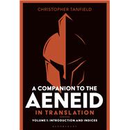 A Companion to the Aeneid in Translation: Volume 1 by Christopher Tanfield, 9781350499492