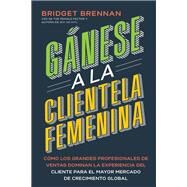 Gánese a la clientela femenina / Winning Her Business by Brennan, Bridget, 9781418599492
