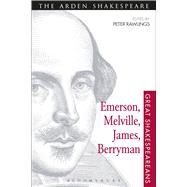 Emerson, Melville, James, Berryman Great Shakespeareans: Volume VIII by Rawlings, Peter; Poole, Adrian; Holland, Peter, 9781472579492