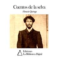 Cuentos de la selva / Jungle Tales by Quiroga, Horacio, 9781503019492