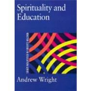 Spirituality and Education by Wright, Andrew, 9780203209493