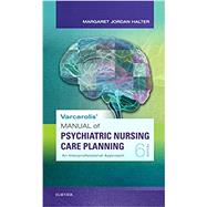 Varcarolis' Manual of Psychiatric Nursing Care Planning by Halter, Margaret Jordan, Ph.D., 9780323479493