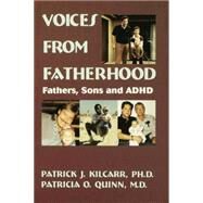 Voices From Fatherhood: Fathers Sons & Adhd by Kilcarr,Patrick, 9781138869493