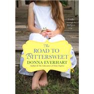 The Road to Bittersweet by EVERHART, DONNA, 9781496709493