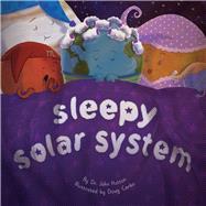 Sleepy Solar System by Cenko, Doug; Hutton, John, 9781936669493