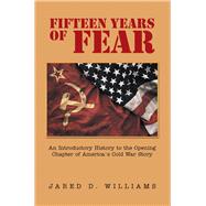 Fifteen Years of Fear by Williams, Jared D., 9781984569493