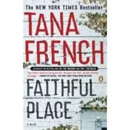 Faithful Place A Novel by French, Tana, 9780143119494