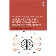 Nursing Skills in Professional and Practice Contexts by Cunningham; Sheila, 9781138479494