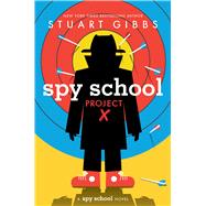 Spy School Project X by Gibbs, Stuart, 9781534479494