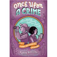 Once Upon a Crime Delicious Mysteries and Deadly Murders from the Detective Society by Stevens, Robin, 9781665919494