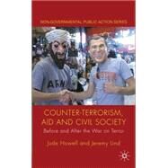 Counter-Terrorism, Aid and Civil Society Before and After the War on Terror by Howell, Jude; Lind, Jeremy, 9780230229495