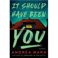 It Should Have Been You by Andrea Mara, 9780385699495