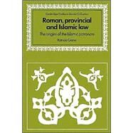 Roman, Provincial and Islamic Law: The Origins of the Islamic Patronate by Patricia Crone, 9780521529495