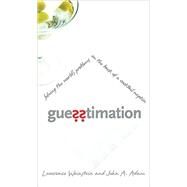 Guesstimation by Weinstein, Lawrence, 9780691129495