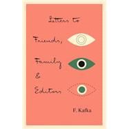 Letters to Friends, Family, and Editors by Kafka, Franz; Winston, Richard; Winston, Clara, 9780805209495