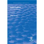 Arthur Sullivan by Jacobs, Arthur, 9781138609495
