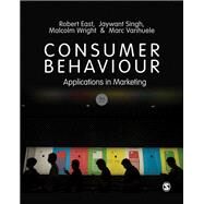 Consumer Behaviour by East, Robert; Singh, Jaywant; Wright, Malcolm; Vanhuele, Marc, 9781473919495