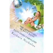 Katy Saves Fairyland by Nicholas, Barbara, 9781475139495