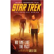 No Time Like the Past by Cox, Greg, 9781476749495