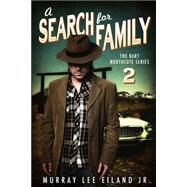 A Search for Family by Eiland, Murray Lee, Jr., 9781522729495