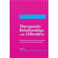 Therapeutic Relationships with Offenders by Aiyegbusi, Anne; Clarke-moore, Jenifer, 9781843109495