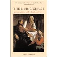 The Living Christ:...,Ferrini, Paul,9781879159495