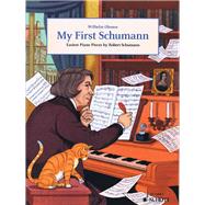 My First Schumann Easiest Piano Pieces by Robert Schumann by Ruckert, Franz; Ohmen, Wilhelm, 9783795709495