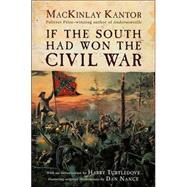 If the South Had Won the Civil War by Kantor, MacKinlay; Turtledove, Harry; Nance, Dan, 9780312869496