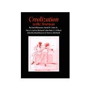 Creolization in the Americas by Buisseret, David; Usner, Daniel H., Jr.; Galvin, Mary L.; Rath, Richard Cullen; Dillard, Joey Lee; Buisseret, David, 9780890969496