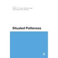 Situated Politeness by Davies, Bethan L.; Haugh, Michael; Merrison, Andrew John, 9781441159496