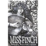 The Facts in the Case of the Departure of Miss Finch by Gaiman, Neil; Zuli, Michael, 9781616559496