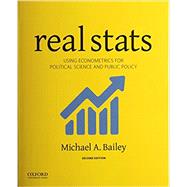 Real Stats USING ECONOMETRICS FOR POLITICAL SCIENCE AND PUBLIC POLICY by Bailey, Michael A., 9780190859497