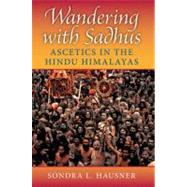 Wandering With Sadhus by Hausner, Sondra L., 9780253219497