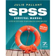 SPSS Survival Manual: A Step by Step Guide to Data Analysis using IBM SPSS by Julie Pallant, 9780335249497