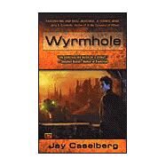 Wyrmhole by Caselberg, Jay, 9780451459497