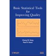 Basic Statistical Tools for Improving Quality by Kang, Chang W.; Kvam, Paul, 9780470889497
