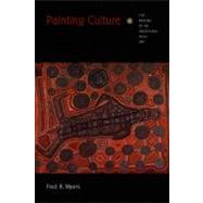 Painting Culture by Myers, Fred R., 9780822329497
