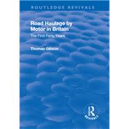 Road Haulage by Motor in Britain by Thomas Gibson, 9781351749497