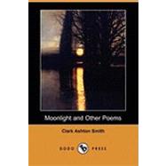 Moonlight and Other Poems by Smith, Clark Ashton, 9781409949497