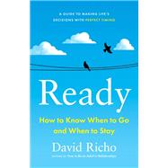 Ready How to Know When to Go and When to Stay by Richo, David, 9781611809497