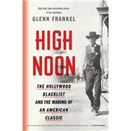 High Noon by Frankel, Glenn, 9781620409497