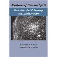 The Lovecraft Letters Vol 1: Mysteries of Time and Spirit: Letters of H.P. Lovecraft & Donald Wandrei by Lovecraft, H. P.; Wandrei, Donald; Joshi, S. T.; Schultz, David E., 9781892389497