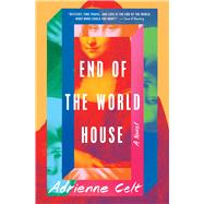 End of the World House A Novel by Celt, Adrienne, 9781982169497