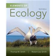 Elements of Ecology [RENTAL EDITION] by Thomas M. Smith, 9780138229498