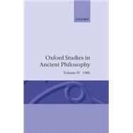 Oxford Studies in Ancient Philosophy  Volume IV: A Festschrift for J.L. Ackrill, 1986 by Annas, Julia; Woods, Michael, 9780198249498