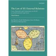 The Law of EU External Relations Cases, Materials, and Commentary on the EU as an International Legal Actor by Wouters, Jan; Hoffmeister, Frank; De Baere, Geert; Ramopoulos, Thomas, 9780198869498